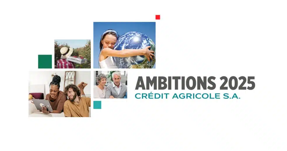 Crédit Agricole ambitions 2025